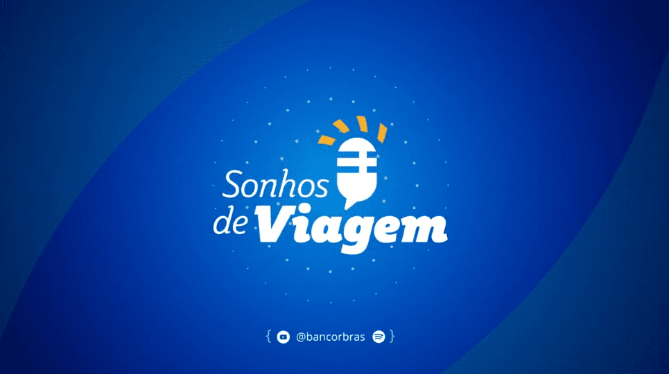 Sonhos de Viagem conheça o podcast da Bancorbrás Turismo