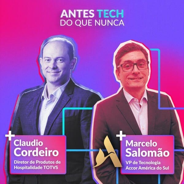 No episódio "muitoO podcast "Antes tech do que nunca" convidou Claudio Cordeiro, da TOTVS,  e Marcelo Salomão, da Accor América do Sul, para falarem sobre a fidelização do cliente.